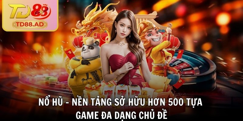 TD88 | TD 88 | Trang Nhà Cái TD88 AD Mới Nhất Không Bị Chặn 12/2025 32 Nổ hũ - Nền tảng sở hữu hơn 500 tựa game đa dạng chủ đề
